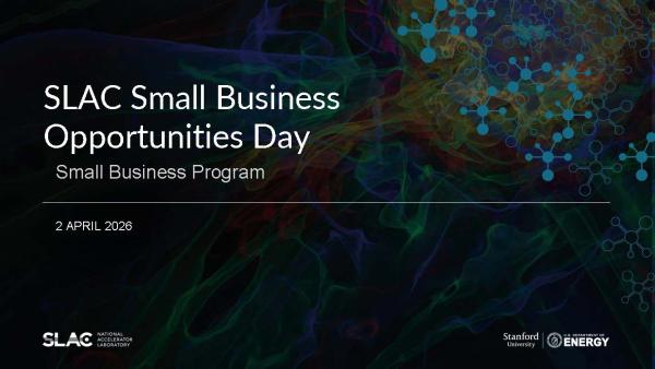 2026 SLAC Small Business Opportunities Day Presentation Thumbnail Image